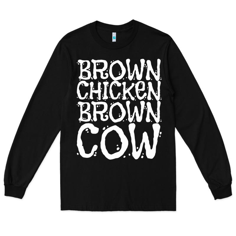 Brown Chicken Brown Cow Long Sleeve Tee by linhVisuals | Teevron