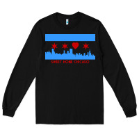 Black sweet home chicago Long Sleeve Tee - linhVisuals