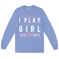 Colony Blue basketball gifts for girls i know i play like a girl try to keep up in Long Sleeve Tee - linhVisuals
