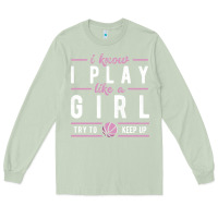 Matcha basketball gifts for girls i know i play like a girl try to keep up in Long Sleeve Tee - linhVisuals