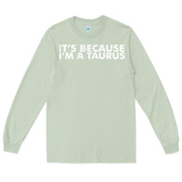 Matcha because i'm a taurus zodiac sign funny horoscope humor gifts Long Sleeve Tee - linhVisuals