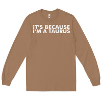 Toasted Coconut because i'm a taurus zodiac sign funny horoscope humor gifts Long Sleeve Tee - linhVisuals