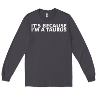 Smoke because i'm a taurus zodiac sign funny horoscope humor gifts Long Sleeve Tee - linhVisuals