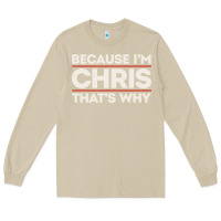 Mushroom because i'm chris that's why sarcastic birthday gifts for chris funny Long Sleeve Tee - linhVisuals