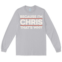 Moon Dust because i'm chris that's why sarcastic birthday gifts for chris funny Long Sleeve Tee - linhVisuals