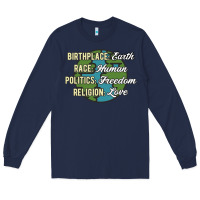 Navy birthplace earth race human politics freedom religion love equality al Long Sleeve Tee - linhVisuals