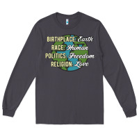 Smoke birthplace earth race human politics freedom religion love equality al Long Sleeve Tee - linhVisuals