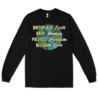 Black birthplace earth race human politics freedom religion love equality al Long Sleeve Tee - linhVisuals