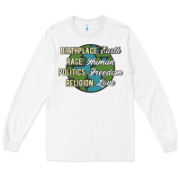 Birthplace Earth Race Human Politics Freedom Religion Love Equality Al Long Sleeve Tee | Teevron