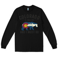 Black colorado is calling and i must go state flag with wild bear Long Sleeve Tee - linhVisuals