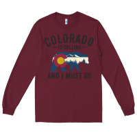 Burgundy colorado is calling and i must go state flag with wild bear Long Sleeve Tee - linhVisuals