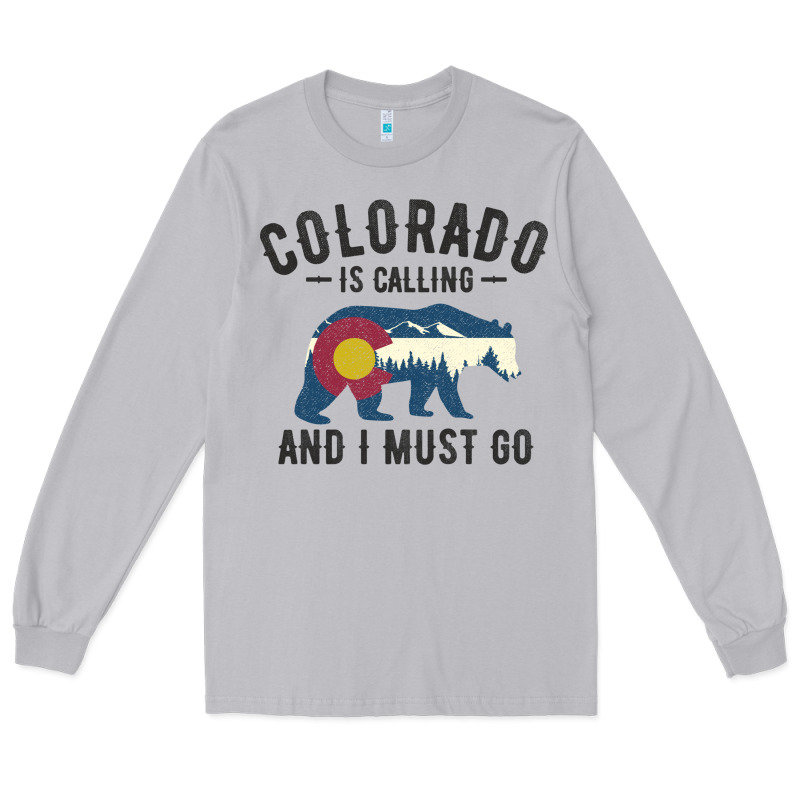Colorado Is Calling And I Must Go State Flag With Wild Bear Long Sleeve Tee by linhVisuals | Teevron