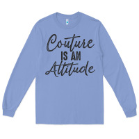 Colony Blue couture is an attitude inspirational fashion quote cute lettering text Long Sleeve Tee - linhVisuals
