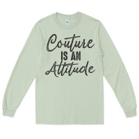 Matcha couture is an attitude inspirational fashion quote cute lettering text Long Sleeve Tee - linhVisuals