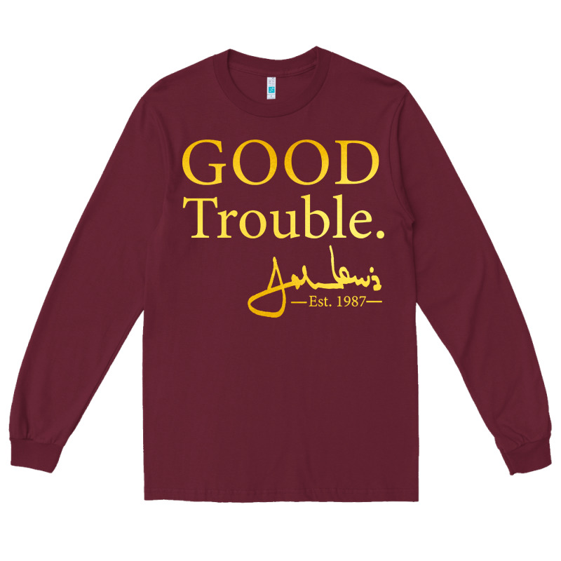 Good Trouble John Lewis Signature Long Sleeve Tee by linhVisuals | Teevron