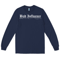 Navy bad influence funny Long Sleeve Tee - linhVisuals