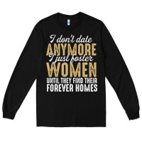 Black don't date anymore i just foster women until they find their forever h Long Sleeve Tee - linhVisuals
