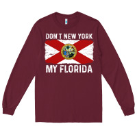 Don't New York My Florida Vintage Flag Funny Saying Gift Long Sleeve Tee | Teevron