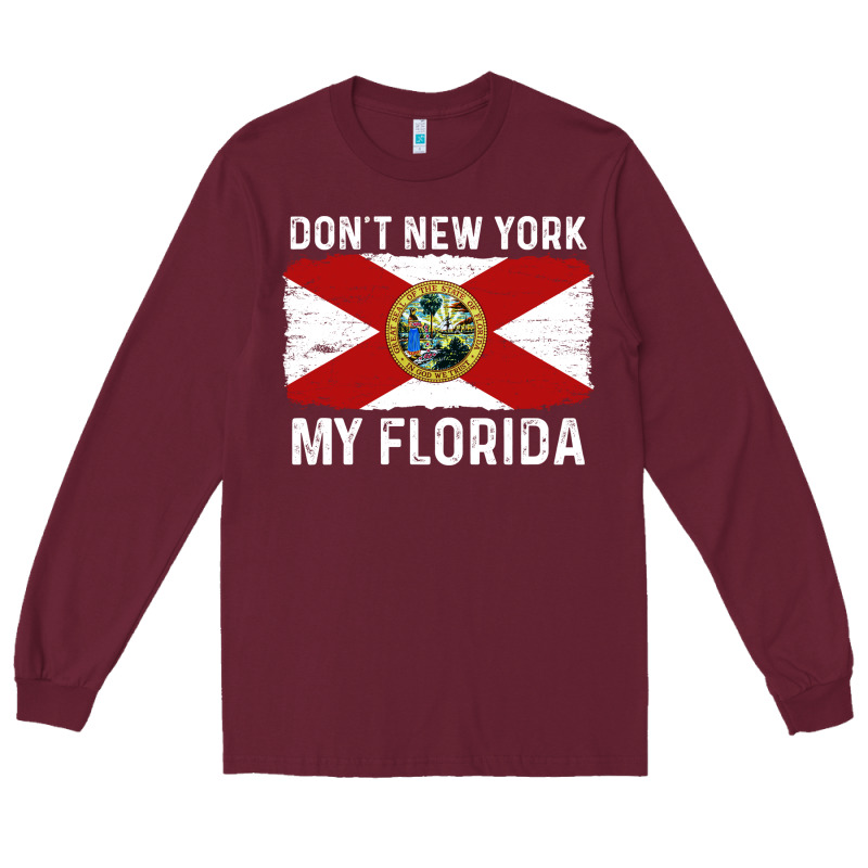 Don't New York My Florida Vintage Flag Funny Saying Gift Long Sleeve Tee by linhVisuals | Teevron