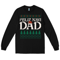 Black feliz navi dad ugly christmas sweater funny spanish xmas pun gift for Long Sleeve Tee - linhVisuals
