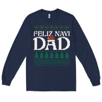 Navy feliz navi dad ugly christmas sweater funny spanish xmas pun gift for Long Sleeve Tee - linhVisuals