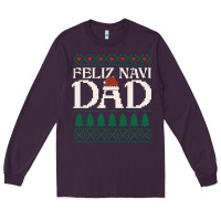 Plum feliz navi dad ugly christmas sweater funny spanish xmas pun gift for Long Sleeve Tee - linhVisuals