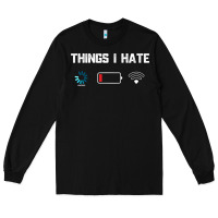 Black funny things i hate low battery and wifi connection Long Sleeve Tee - linhVisuals