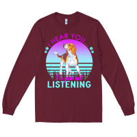 Burgundy beagle t  shirt i hear you i'm just not listening beagle lover t  shir Long Sleeve Tee - linhVisuals