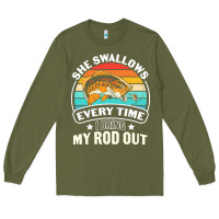 Army Green she swallows every time i bring my rod t  shirt she swallows every tim Long Sleeve Tee - linhVisuals