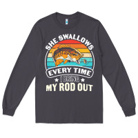 Smoke she swallows every time i bring my rod t  shirt she swallows every tim Long Sleeve Tee - linhVisuals