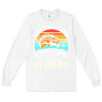 White she swallows every time i bring my rod t  shirt she swallows every tim Long Sleeve Tee - linhVisuals