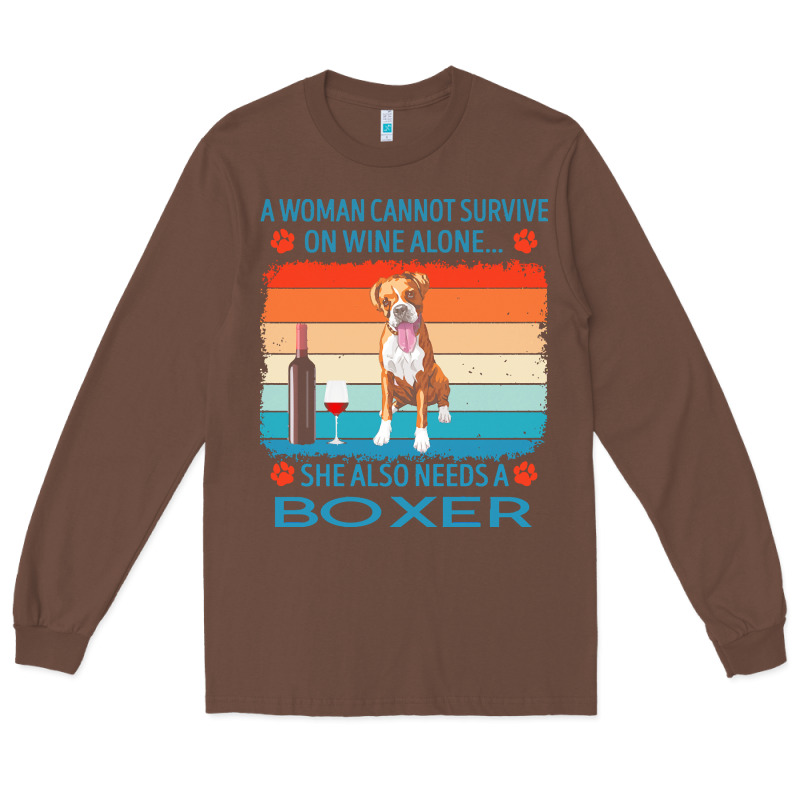 Boxer T  Shirt A Woman Cannot Survive On Wine Alone She Also Needs Box Long Sleeve Tee by linhVisuals | Teevron