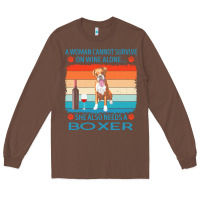 Chestnut boxer t  shirt a woman cannot survive on wine alone she also needs box Long Sleeve Tee - linhVisuals