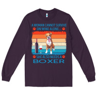Plum boxer t  shirt a woman cannot survive on wine alone she also needs box Long Sleeve Tee - linhVisuals