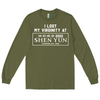 Army Green i lost my virginity at shen yun 2022   t shirt Long Sleeve Tee - linhVisuals