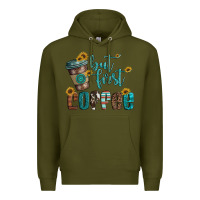 Army Green but first coffee Premium Hoodie - Artiststas