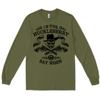 Army Green im your huckleberry Long Sleeve Tee - linhVisuals