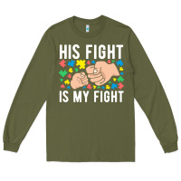 Army Green his fight is my fight autism dad mom fist bump cute supportive awarene Long Sleeve Tee - linhVisuals