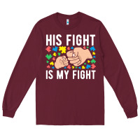 Burgundy his fight is my fight autism dad mom fist bump cute supportive awarene Long Sleeve Tee - linhVisuals
