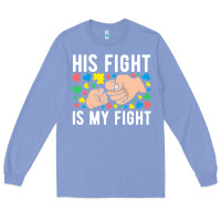 Colony Blue his fight is my fight autism dad mom fist bump cute supportive awarene Long Sleeve Tee - linhVisuals