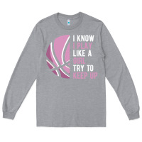 Heather Grey i know i play basketball like a girl try to keep up funny gift for gir Long Sleeve Tee - linhVisuals