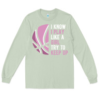 Matcha i know i play basketball like a girl try to keep up funny gift for gir Long Sleeve Tee - linhVisuals