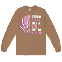 Toasted Coconut i know i play basketball like a girl try to keep up funny gift for gir Long Sleeve Tee - linhVisuals