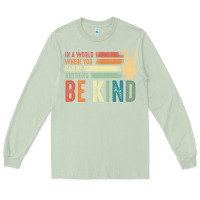 Matcha in a world where you can be anything be kind kindness inspirational gi Long Sleeve Tee - linhVisuals