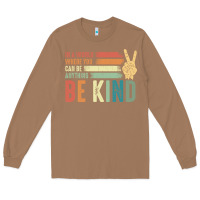 Toasted Coconut in a world where you can be anything be kind kindness inspirational gi Long Sleeve Tee - linhVisuals