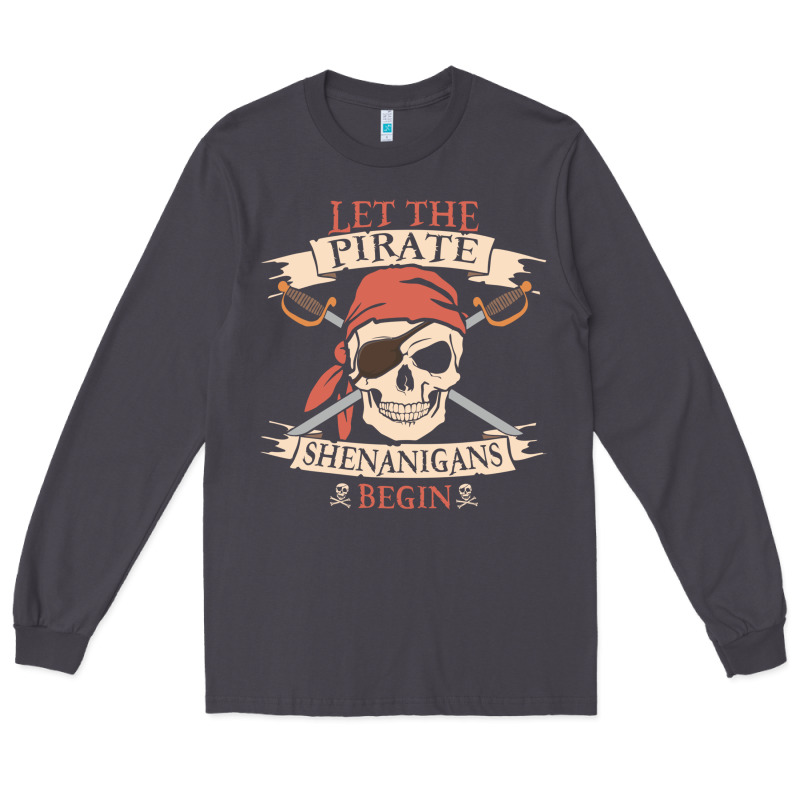 Let The Pirate Shenanigans Begin Skull Vintage Pirate Skeleton Hallowe Long Sleeve Tee by linhVisuals | Teevron