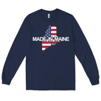 Made In Maine American Flag Funny Patriotic State Lover Gift Long Sleeve Tee | Teevron