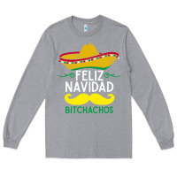 Mexicans Say Feliz Navidad Bitchahos Funny Merry Christmas Sombrero Long Sleeve Tee | Teevron