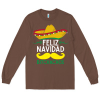 Chestnut mexicans say feliz navidad bitchahos funny merry christmas sombrero Long Sleeve Tee - linhVisuals
