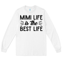 White mimi life is the best life blessed grandma mom cute gift Long Sleeve Tee - linhVisuals